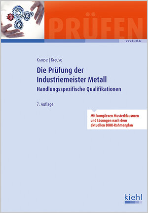 Buchcover Die Prüfung der Industriemeister Metall | Günter Krause | EAN 9783470547374 | ISBN 3-470-54737-8 | ISBN 978-3-470-54737-4