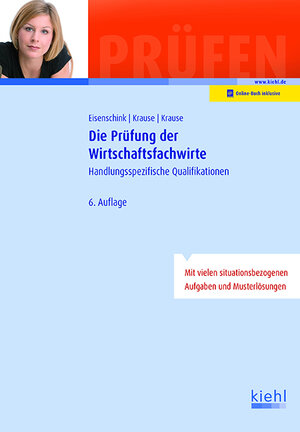 Buchcover Die Prüfung der Wirtschaftsfachwirte | Christian Eisenschink | EAN 9783470605661 | ISBN 3-470-60566-1 | ISBN 978-3-470-60566-1