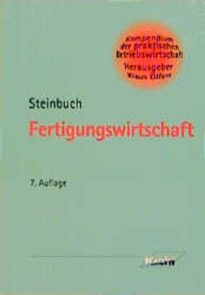 Buchcover Fertigungswirtschaft | Pitter A Steinbuch | EAN 9783470704470 | ISBN 3-470-70447-3 | ISBN 978-3-470-70447-0