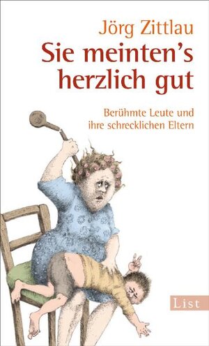 Buchcover 'Sie meinten's herzlich gut' | Jörg Zittlau | EAN 9783471350546 | ISBN 3-471-35054-3 | ISBN 978-3-471-35054-6