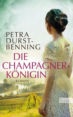 Buchcover Die Champagnerkönigin | Petra Durst-Benning | EAN 9783471350584 | ISBN 3-471-35058-6 | ISBN 978-3-471-35058-4