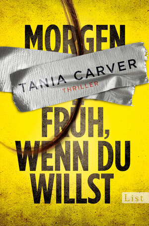 Buchcover Morgen früh, wenn du willst | Tania Carver | EAN 9783471351109 | ISBN 3-471-35110-8 | ISBN 978-3-471-35110-9