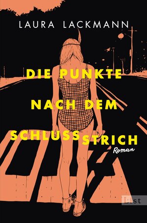 Buchcover Die Punkte nach dem Schlussstrich | Laura Lackmann | EAN 9783471351208 | ISBN 3-471-35120-5 | ISBN 978-3-471-35120-8