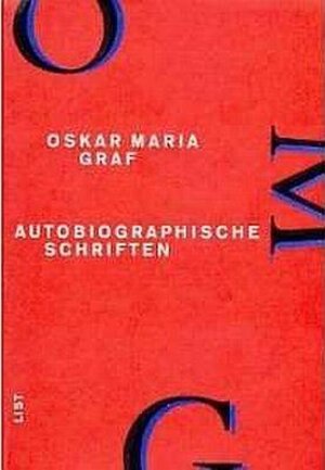 Buchcover Autobiographische Schriften | Oskar Maria Graf | EAN 9783471776971 | ISBN 3-471-77697-4 | ISBN 978-3-471-77697-1
