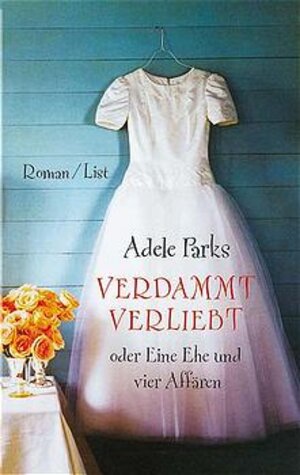 Buchcover Verdammt verliebt oder Eine Ehe und vier Affären | Adele Parks | EAN 9783471784419 | ISBN 3-471-78441-1 | ISBN 978-3-471-78441-9