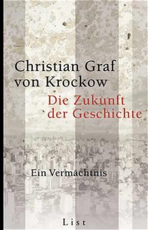 Die Zukunft der Geschichte. Ein Vermächtnis