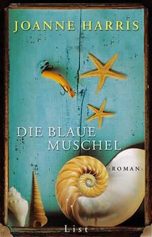 Buchcover Die blaue Muschel | Joanne Harris | EAN 9783471794715 | ISBN 3-471-79471-9 | ISBN 978-3-471-79471-5