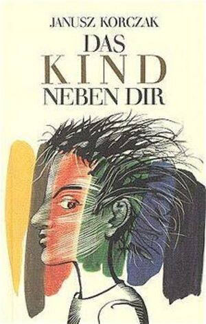 Buchcover Das Kind neben Dir | Janusz Korczak | EAN 9783472006862 | ISBN 3-472-00686-2 | ISBN 978-3-472-00686-2