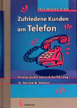 Buchcover Zufriedene Kunden am Telefon | Hans M Klein | EAN 9783472037613 | ISBN 3-472-03761-X | ISBN 978-3-472-03761-3