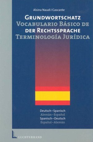 Buchcover Grundwortschatz der Rechtssprache /Vocabulario Basico de Terminologia Legal | Anna Alsina Naudi | EAN 9783472037651 | ISBN 3-472-03765-2 | ISBN 978-3-472-03765-1
