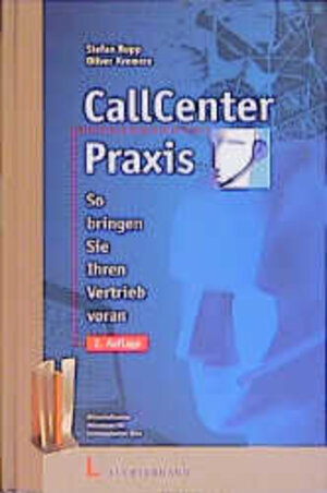 Call Center Praxis. So bringen Sie Ihren Vertrieb voran