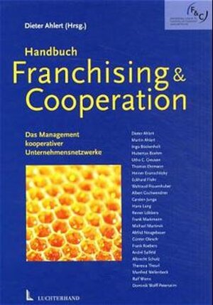 Handbuch Franchising and Cooperation. Das Management kooperativer Unternehmensnetzwerke