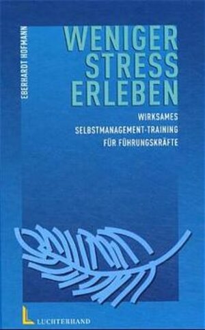 Buchcover Weniger Stress erleben | Eberhardt Hofmann | EAN 9783472046721 | ISBN 3-472-04672-4 | ISBN 978-3-472-04672-1