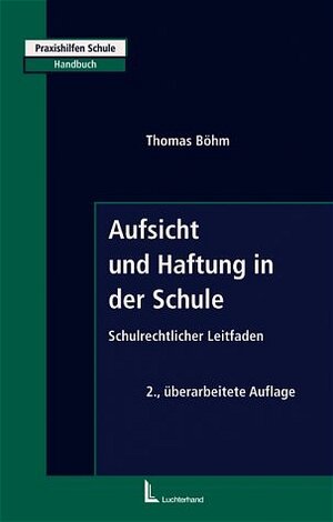 Aufsicht und Haftung in der Schule. Schulrechtlicher Leitfaden