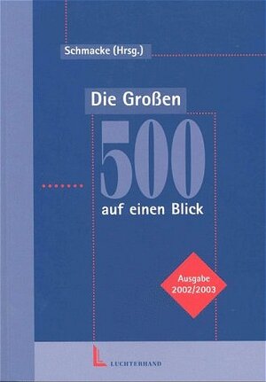 Buchcover Die großen 500 auf einen Blick. Ausgabe 2002/2003  | EAN 9783472051701 | ISBN 3-472-05170-1 | ISBN 978-3-472-05170-1