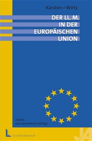 Der LL.M. in der Europäischen Union.Perspektiven für ein juristisches Auslandsstudium – Bewerbungsverfahren und Studienorte