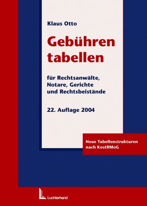 Gebührentabellen für Rechtsanwälte, Notare, Gerichte, Gerichtsvollzieher und Rechtsbeistände. Neue Tabellenstrukturen nach KostRMoG