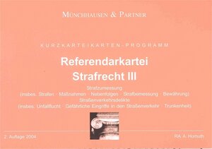 Referendarkartei Strafrecht 3. Karteikarten: Strafzumessung (insbes. Strafen. Maßnahmen. Nebenfolgen. Strafbemessung. Bewährung). ... Eingriffe in den Straßenverkehr. Trunkenheit)