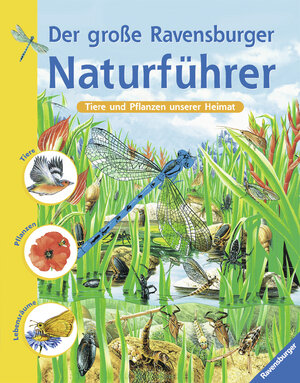 Der große Ravensburger Naturführer: Tiere und Pflanzen unserer Heimat