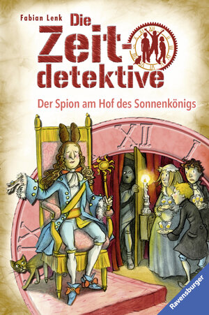 Buchcover Die Zeitdetektive, Band 32: Der Spion am Hof des Sonnenkönigs | Fabian Lenk | EAN 9783473369652 | ISBN 3-473-36965-9 | ISBN 978-3-473-36965-2