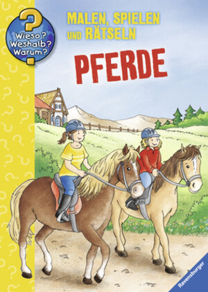 Malbuch Pferde und Ponys. Malen. Stickern. Erstes Lernen (Wieso? Weshalb? Warum? Malbuch)