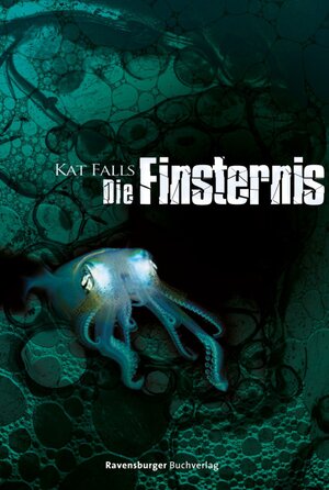 Buchcover Die Finsternis | Kat Falls | EAN 9783473380275 | ISBN 3-473-38027-X | ISBN 978-3-473-38027-5
