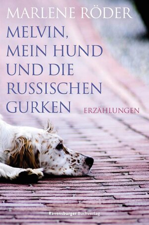 Buchcover Melvin, mein Hund und die russischen Gurken | Marlene Röder | EAN 9783473384464 | ISBN 3-473-38446-1 | ISBN 978-3-473-38446-4