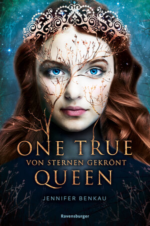 Buchcover One True Queen, Band 1: Von Sternen gekrönt (Epische Romantasy von SPIEGEL-Bestsellerautorin Jennifer Benkau) | Jennifer Benkau | EAN 9783473401796 | ISBN 3-473-40179-X | ISBN 978-3-473-40179-6