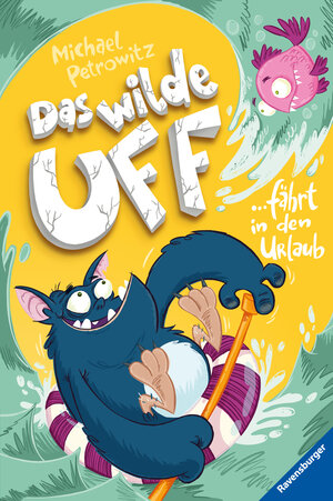 Buchcover Das wilde Uff, Band 2: Das wilde Uff fährt in den Urlaub | Michael Petrowitz | EAN 9783473403127 | ISBN 3-473-40312-1 | ISBN 978-3-473-40312-7