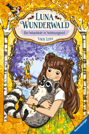 Buchcover Luna Wunderwald, Band 3: Ein Waschbär in Wohnungsnot (magisches Waldabenteuer mit sprechenden Tieren für Kinder ab 8 Jahren) | Usch Luhn | EAN 9783473403523 | ISBN 3-473-40352-0 | ISBN 978-3-473-40352-3