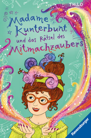 Buchcover Madame Kunterbunt, Band 3: Madame Kunterbunt und das Rätsel des Mitmachzaubers | THiLO | EAN 9783473408955 | ISBN 3-473-40895-6 | ISBN 978-3-473-40895-5