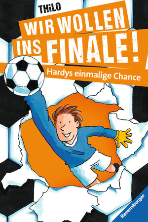 Buchcover Wir wollen ins Finale! Hardys einmalige Chance | THiLO | EAN 9783473409532 | ISBN 3-473-40953-7 | ISBN 978-3-473-40953-2