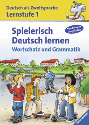 Deutsch als Zweitsprache: Spielerisch Deutsch lernen (Lernstufe 1): Wortschatz und Grammatik