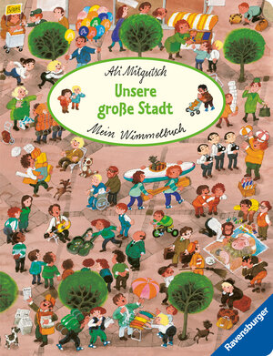 Buchcover Mein Wimmelbuch: Unsere große Stadt | Ali Mitgutsch | EAN 9783473417827 | ISBN 3-473-41782-3 | ISBN 978-3-473-41782-7