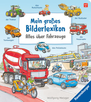 Buchcover Mein großes Bilderlexikon: Alles über Fahrzeuge | Susanne Gernhäuser | EAN 9783473418770 | ISBN 3-473-41877-3 | ISBN 978-3-473-41877-0