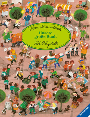 Buchcover Mein Wimmelbuch: Unsere große Stadt | Ali Mitgutsch | EAN 9783473435999 | ISBN 3-473-43599-6 | ISBN 978-3-473-43599-9