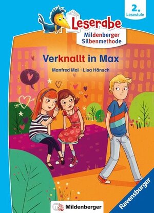 Buchcover Leserabe mit Mildenberger Silbenmethode - Verknallt in Max | Manfred Mai | EAN 9783473461240 | ISBN 3-473-46124-5 | ISBN 978-3-473-46124-0