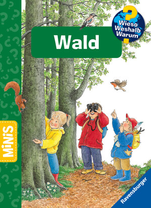 Buchcover Ravensburger Minis: Wieso? Weshalb? Warum? Wald | Angela Weinhold | EAN 9783473461998 | ISBN 3-473-46199-7 | ISBN 978-3-473-46199-8