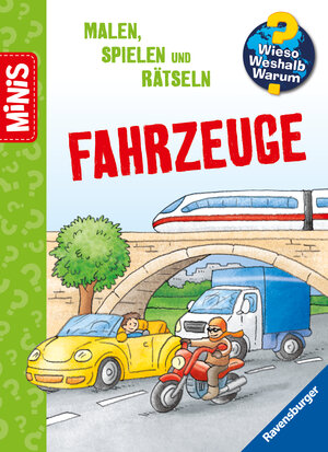 Buchcover Ravensburger Minis: Wieso? Weshalb? Warum? Malen, Spielen und Rätsteln - Fahrzeuge  | EAN 9783473463022 | ISBN 3-473-46302-7 | ISBN 978-3-473-46302-2