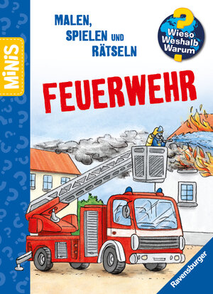 Buchcover Ravensburger Minis: Wieso? Weshalb? Warum? Malen, Spielen, Rätseln - Feuerwehr  | EAN 9783473463312 | ISBN 3-473-46331-0 | ISBN 978-3-473-46331-2