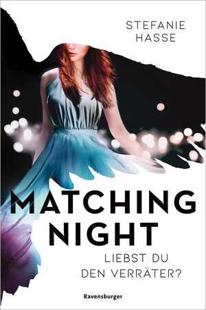 Buchcover Matching Night, Band 2: Liebst du den Verräter? | Stefanie Hasse | EAN 9783473471072 | ISBN 3-473-47107-0 | ISBN 978-3-473-47107-2