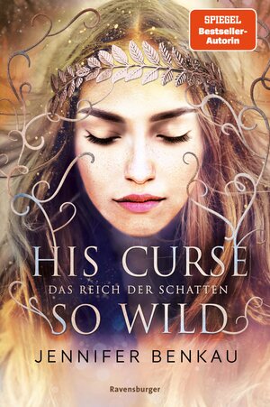 Buchcover Das Reich der Schatten, Band 2: His Curse So Wild (High Romantasy von der SPIEGEL-Bestsellerautorin von "One True Queen") | Jennifer Benkau | EAN 9783473471485 | ISBN 3-473-47148-8 | ISBN 978-3-473-47148-5