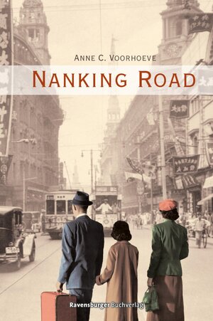 Buchcover Nanking Road | Anne C. Voorhoeve | EAN 9783473472574 | ISBN 3-473-47257-3 | ISBN 978-3-473-47257-4