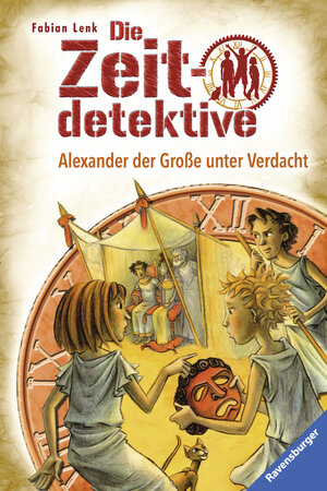 Buchcover Die Zeitdetektive 17: Alexander der Große unter Verdacht | Fabian Lenk | EAN 9783473474813 | ISBN 3-473-47481-9 | ISBN 978-3-473-47481-3