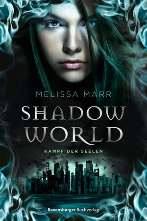 Buchcover Shadow World. Kampf der Seelen | Melissa Marr | EAN 9783473475438 | ISBN 3-473-47543-2 | ISBN 978-3-473-47543-8
