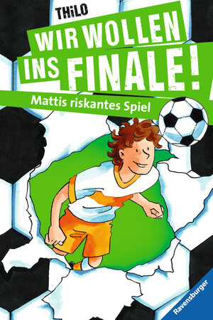 Buchcover Wir wollen ins Finale! Mattis riskantes Spiel | THiLO | EAN 9783473475605 | ISBN 3-473-47560-2 | ISBN 978-3-473-47560-5