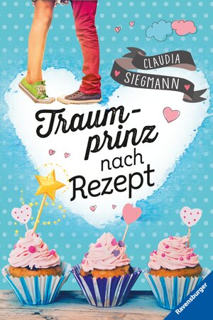 Buchcover Traumprinz nach Rezept | Claudia Siegmann | EAN 9783473477128 | ISBN 3-473-47712-5 | ISBN 978-3-473-47712-8