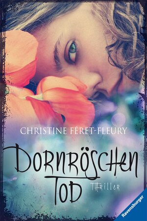 Buchcover Dornröschentod | Christine Féret-Fleury | EAN 9783473477166 | ISBN 3-473-47716-8 | ISBN 978-3-473-47716-6