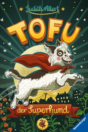 Buchcover Tofu, der Superhund | Judith Allert | EAN 9783473477890 | ISBN 3-473-47789-3 | ISBN 978-3-473-47789-0