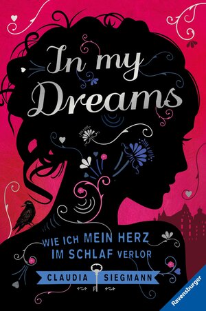 Buchcover In My Dreams. Wie ich mein Herz im Schlaf verlor | Claudia Siegmann | EAN 9783473478538 | ISBN 3-473-47853-9 | ISBN 978-3-473-47853-8